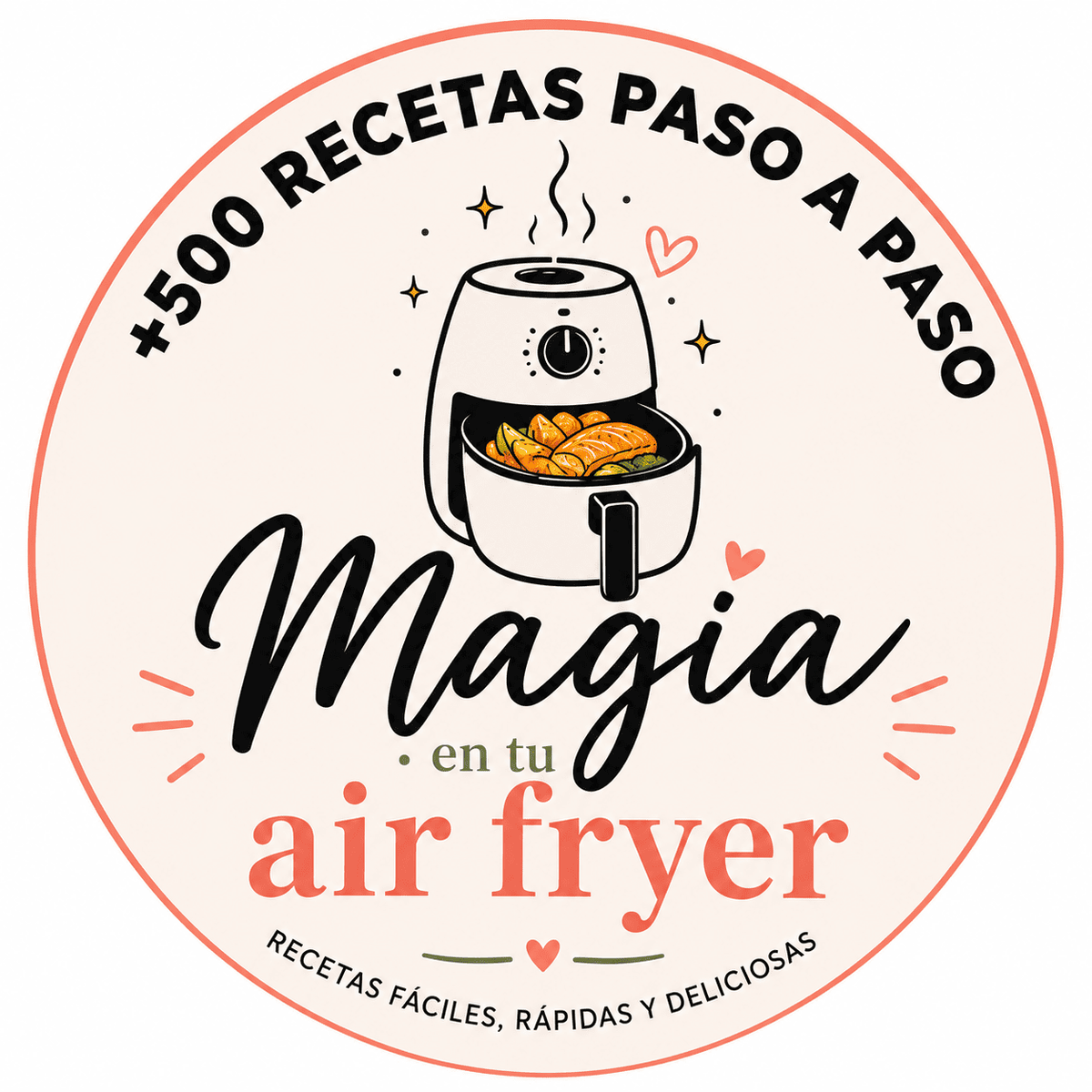 Magia en tu Air Fryer | +500 Recetas Fáciles, Rápidas y Deliciosas